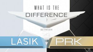 What’s the difference between LASIK and PRK Surgery?